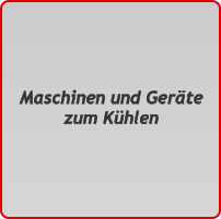 Maschinen und Geräte zum Kühlen