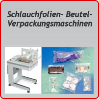 Schlauchfolien- Beutel- Verpackungsmaschinen